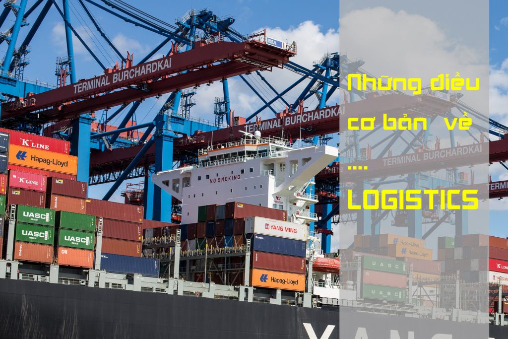 [CHUYÊN NGÀNH] Logistics là gì & Những điều cơ bản về Logistics